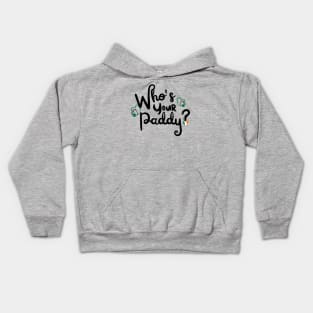 WHO'S YOUR PADDY? Kids Hoodie